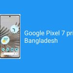 বাংলাদেশে Google Pixel 7 এর দাম | Google Pixel 7 price in Bangladesh